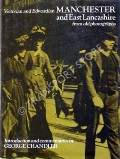 Book cover of Victorian and Edwardian Manchester and East Lancashire from old photographs  by CHANDLER, George 